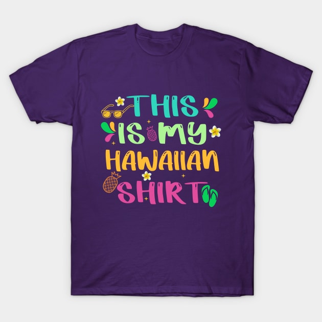 This Is My Hawaiian Shirt Tropical Luau Costume Party Hawaii T-Shirt by Crayoon